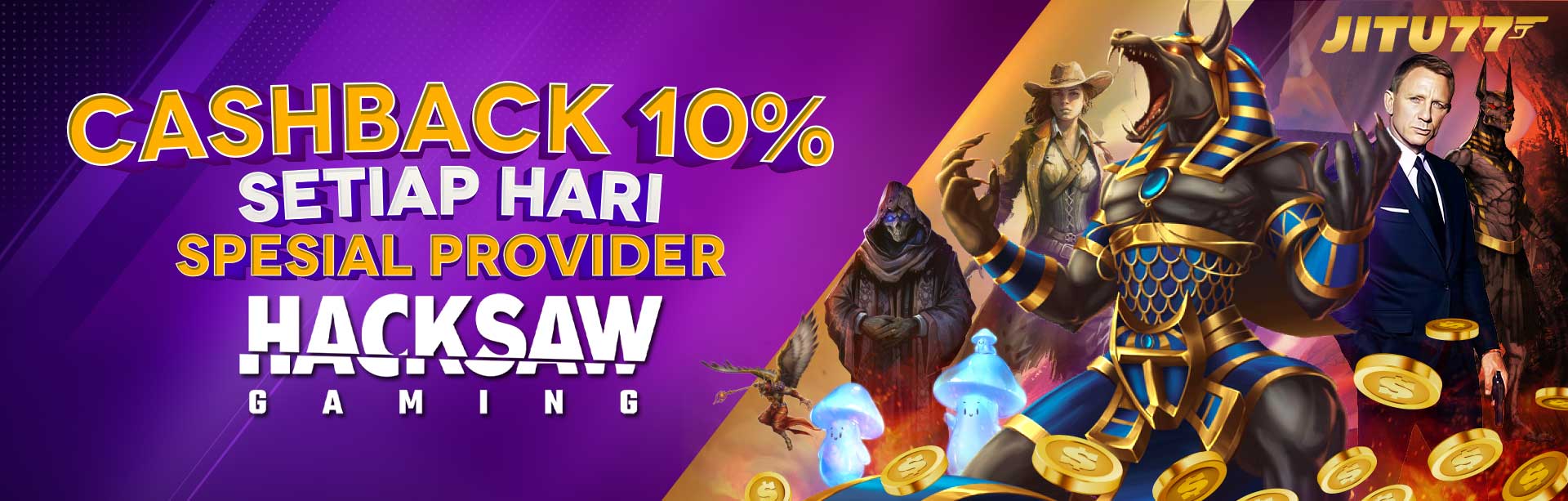 CASHBACK HACKSAW 10% SETIAP HARI